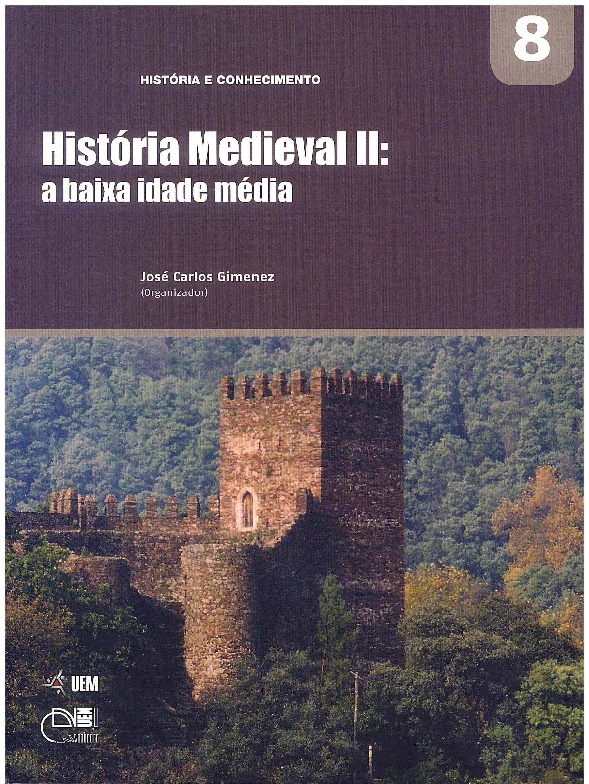 GIMENEZ, J. C. (Org.). História Medieval II: a baixa idade média