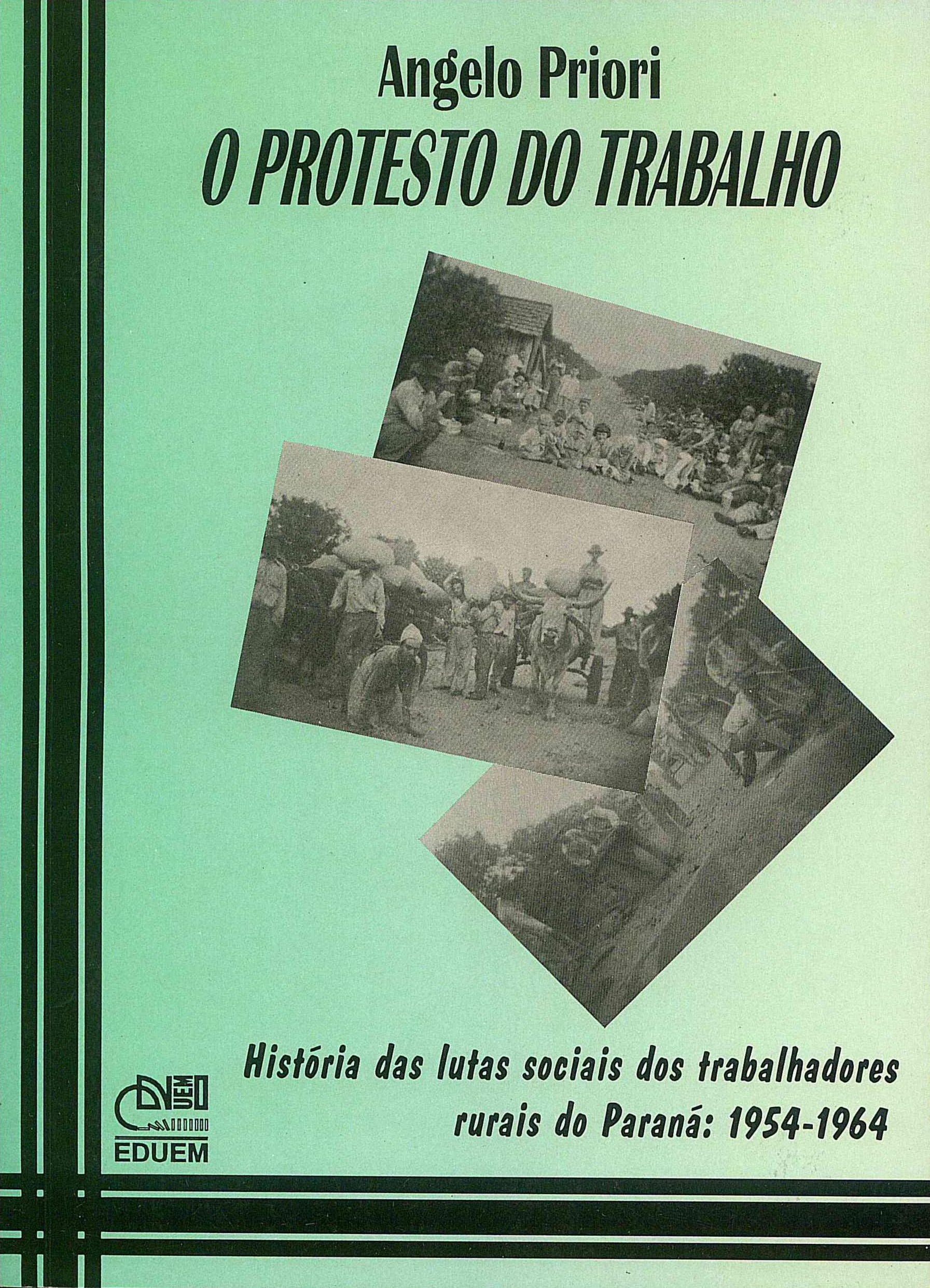 O Protesto do trabalho: história das lutas sociais dos trabalhadores rurais do Paraná (1954-1964)